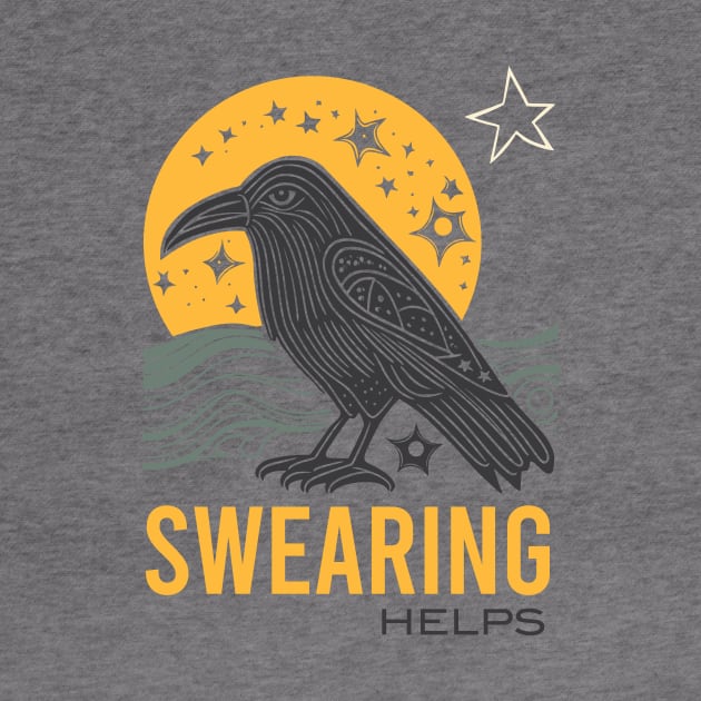 Funny Sarcastic Swearing Helps with Crow by whyitsme